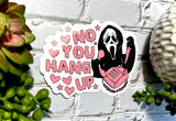 No You Hang Up, Waterproof Halloween Sticker, Funny Vinyl Ghost Scream Sticker