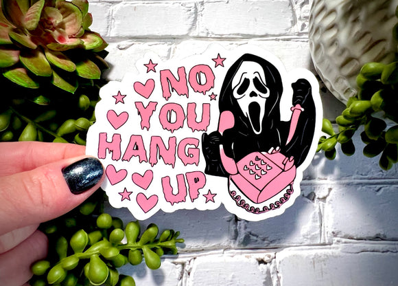 No You Hang Up, Waterproof Halloween Sticker, Funny Vinyl Ghost Scream Sticker