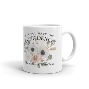 May You Have the Confidence Mug